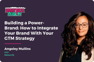 Building a Power-Brand: How to Integrate Your Brand With Your GTM Strategy