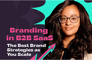 Branding in B2B SaaS: The Best Brand Strategies as you Scale